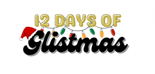 12 Days of Glistmas