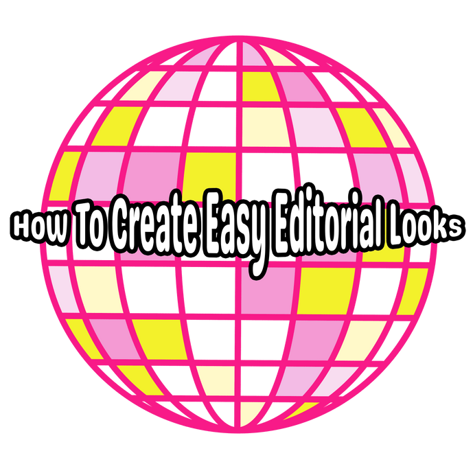 How To Create Easy Ediorial Looks