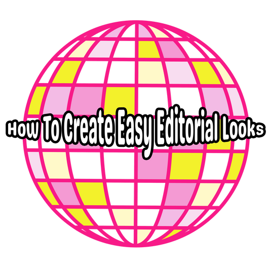 How To Create Easy Ediorial Looks